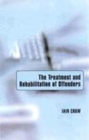 The Treatment and Rehabilitation of Offenders