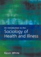 An Introduction to the Sociology of Health and Illness