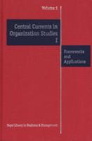 Central Currents in Organization Studies. Frameworks and Applications