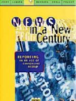 News in a New Century: Reporting in an Age of Converging Media