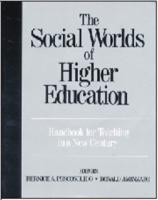 The Social Worlds of Higher Education: Handbook for Teaching in A New Century