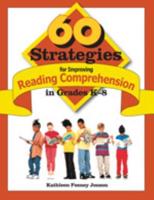 60 Strategies for Improving Reading Comprehension in Grades K-8
