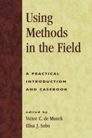 Using Methods in the Field: A Practical Introduction and Casebook