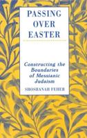 Passing Over Easter: Constructing the Boundaries of Messianic Judaism