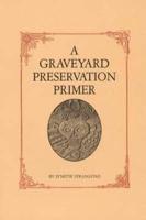 A Graveyard Preservation Primer