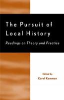 The Pursuit of Local History: Readings on Theory and Practice