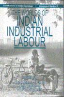 The Worlds of Indian Industrial Labour