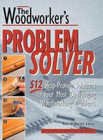 The Woodworker's Problem Solver