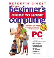 Reader's Digest the New Beginner's Guide to Home Computing