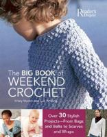 The Big Book of Weekend Crochet