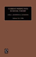 Current Perspectives in Social Theory. Vol. 16