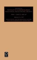 Advances in the Study of Entrepreneurship, Innovation and Economic Growth. Vol. 9 Critical, Social and Technological Factors
