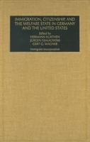 Immigration, Citizenship and the Welfare State in Germany and the United States