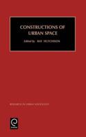 Research in Urban Sociology: Constructions of Urban Space Vol 5