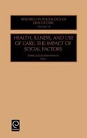 Health, Illness and Use of Care: The Impact of Social Factors