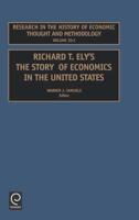 Research in the History of Economic Thought and Methodology. Vol. 20-C Richard T. Ely's The Story of Economics in the United States