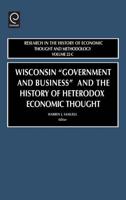 Wisconsin Government & Business & the Historyof Heterodox Economic Thought(rhet) Vol 22 C