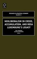 Neoliberalism in Crisis, Accumulation, and Rosa Luxemburg's Legacy
