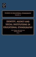 Identity, Agency and Social Institutions in Educational Ethnography