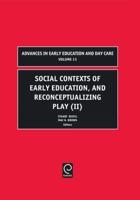 Social Contexts of Early Education, and Reconceptualizing Play (II)