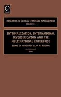 Internalization, International Diversification and the Multinational Enterprise: Essays in Honor of Alan M Rugman