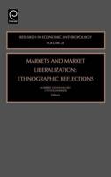 Markets and Market Liberalization: Ethnographic Reflections