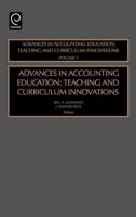 Advances in Accounting Education: Teaching and Curriculum Innovations