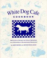 White Dog Café Cookbook