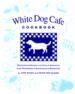 White Dog Cafe Cookbook