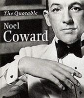 The Quotable Noel Coward