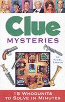 Clue Mysteries--15 Whodunits to Solve in Minutes