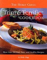 The Holly Clegg Trim & Terrific Cookbook