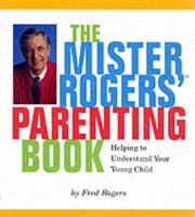 The Mister Rogers Parenting Book