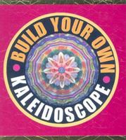 Build Your Own Kaleidescope