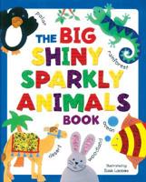 The Big Shiny Sparkly Book of Animals