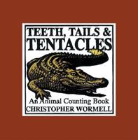 Teeth, Tails & Tentacles
