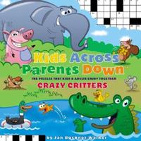 Kids Across, Parents Down: Crazy Critters