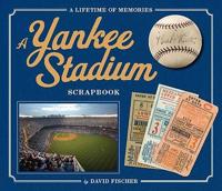 A Yankee Stadium Scrapbook