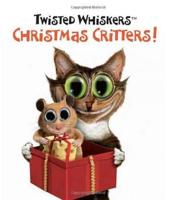 Twisted Whiskers: Christmas Critters!