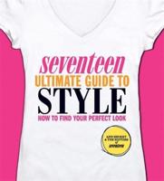 Seventeen Ultimate Guide to Style