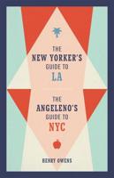 The New Yorker's Guide to LA / The Angeleno's Guide to NYC