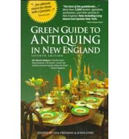 The Green Guide to Antiquing in New England