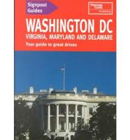 Signpost Guides Washington D.C., Virginia, Maryland and Delaware : Your Guide to Great Drives