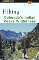 Hiking Colorado's Indian Peaks Wilderness, First Edition