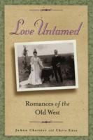 Love Untamed: Romances of the Old West, First Edition