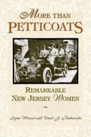 More Than Petticoats. Remarkable Texas Women