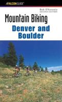 Mountain Biking Denver and Boulder, Second Edition