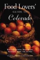 Food Lovers' Guide to Colorado