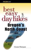 Best Easy Day Hikes Oregon's North Coast, First Edition