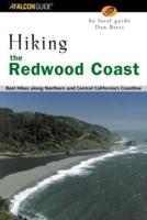 Hiking the Redwood Coast: Best Hikes Along Northern And Central California's Coastline, First Edition